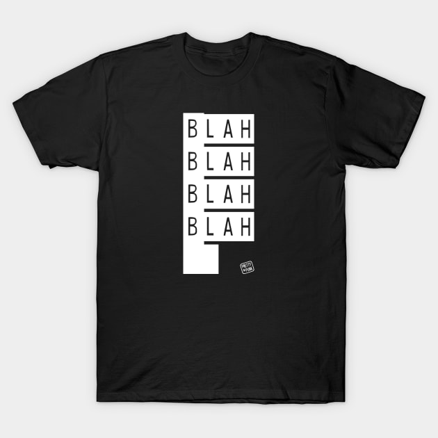 Blah Blah Blah Blah T-Shirt by prettyinpunk